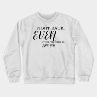 Fight back Crewneck Sweatshirt